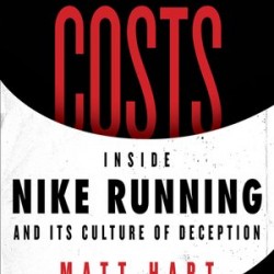 Win at All Costs: Inside Nike Running and Its Culture of Deception by Matt Hart - Paperback